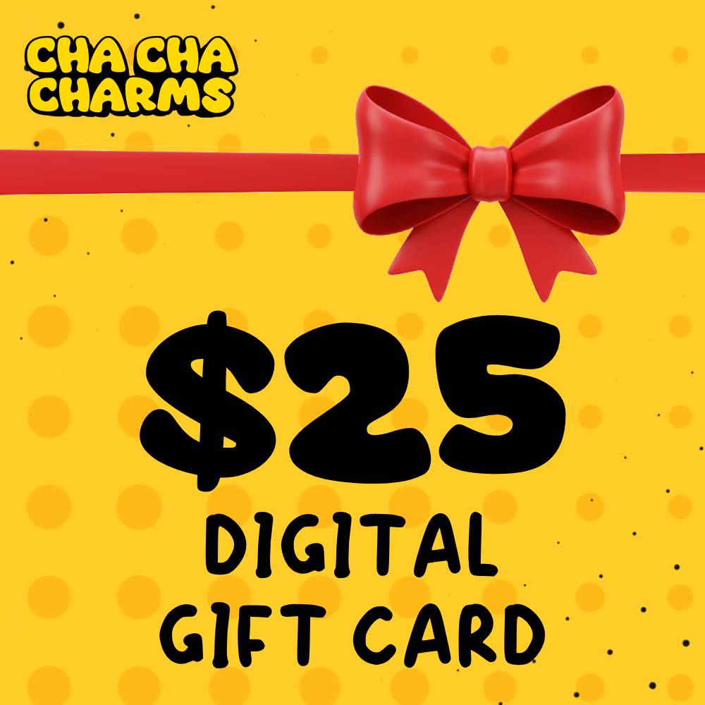 Cha Cha Charms Gift Card - $25 Digital Gift Card