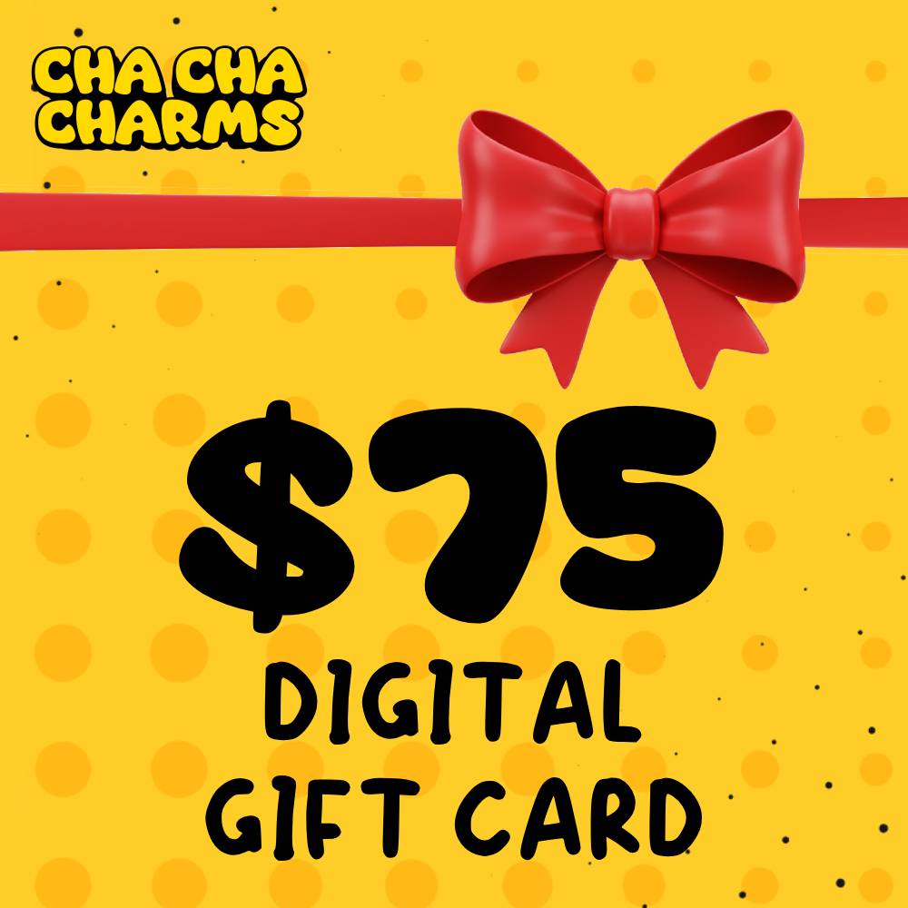 Cha Cha Charms Gift Card - $75 Digital Gift Card