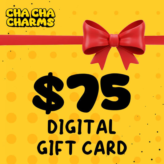 Cha Cha Charms Gift Card - $75 Digital Gift Card