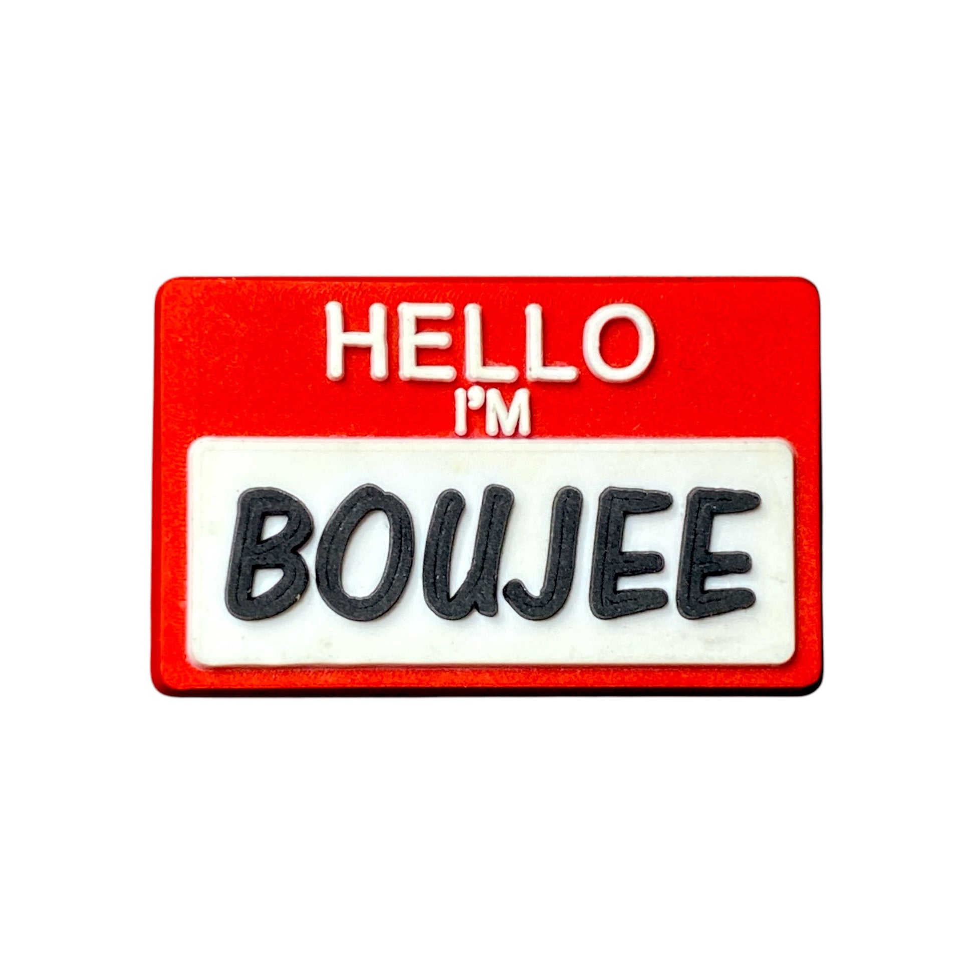 Funny Quotes - Hello I'm Boujee Shoe Charm