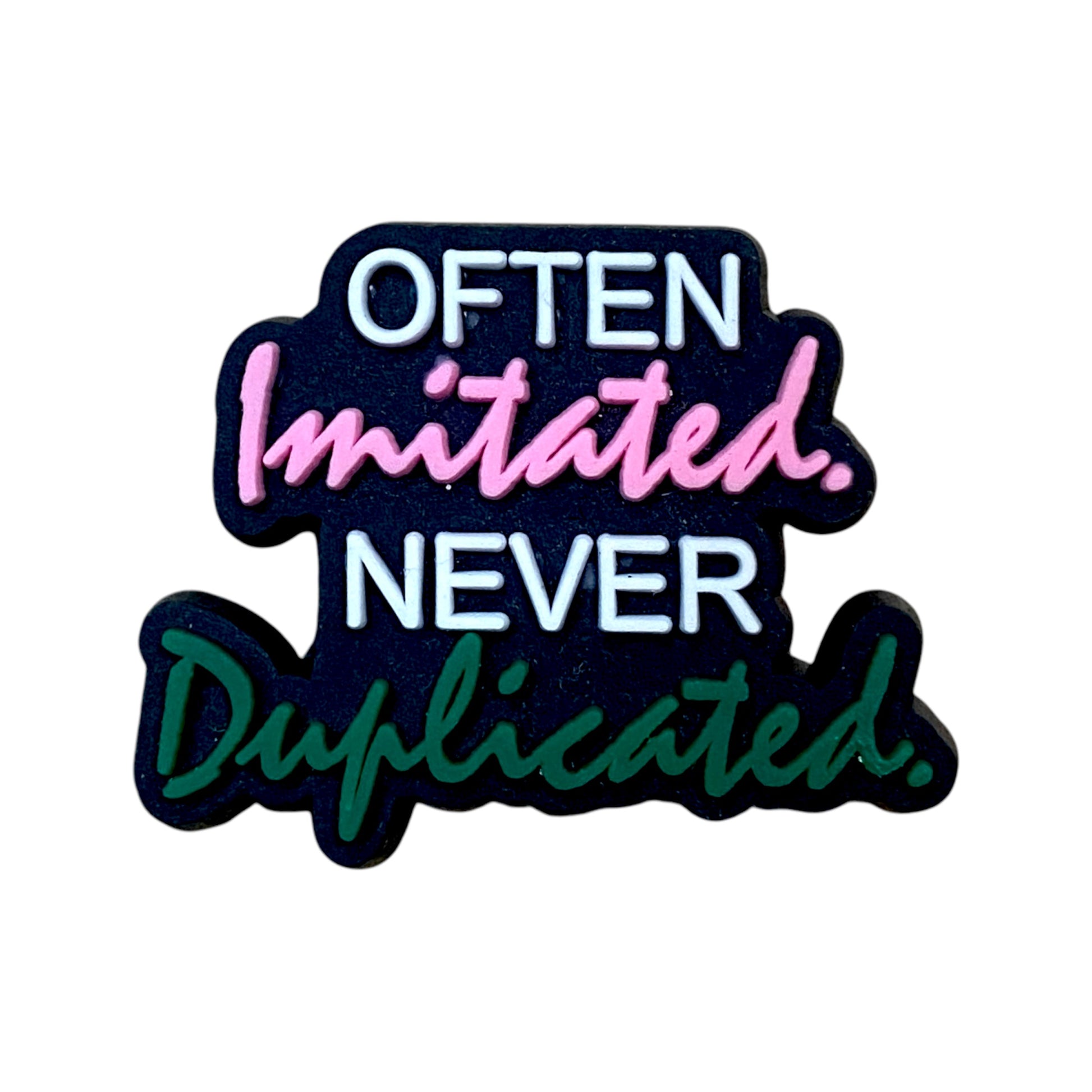 Funny Quotes - Often Imitated Never Duplicated Shoe Charm