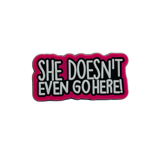 Movies - Mean Girls - She Doesn't Even Go Here Shoe Charm