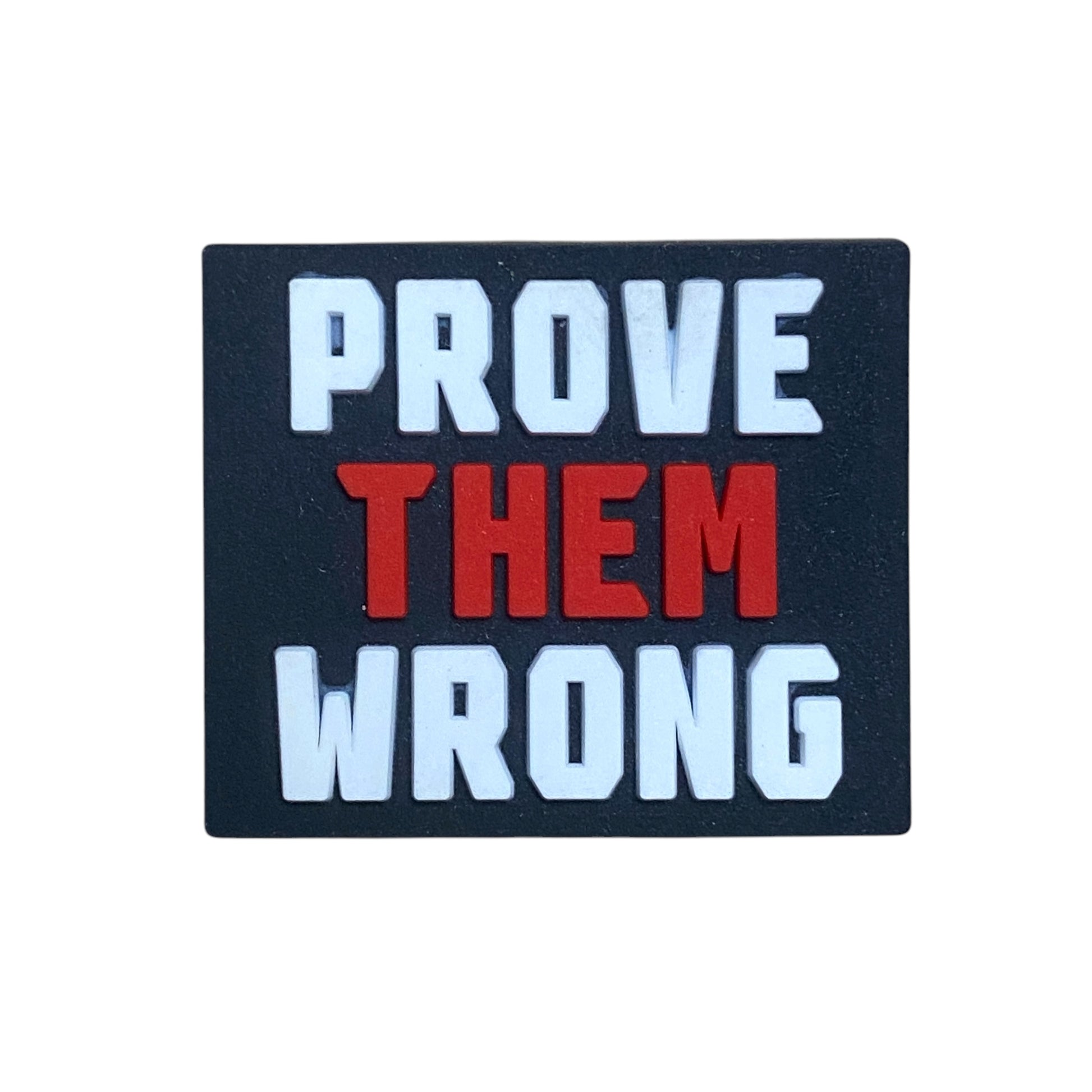 Positive Quotes - Prove Them Wrong Shoe Charm