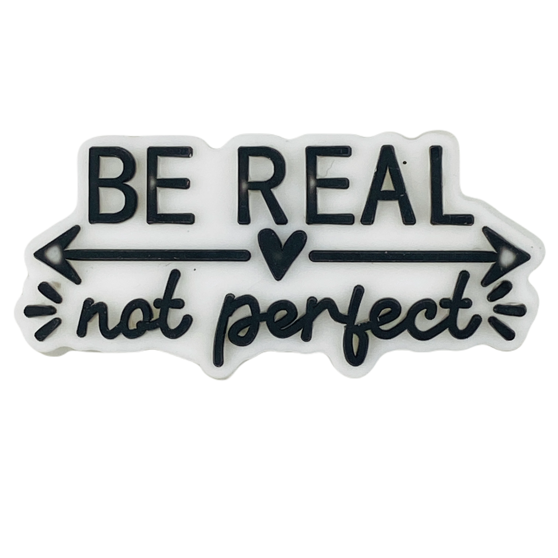 Positive - Be Real Not Perfect Shoe Charm